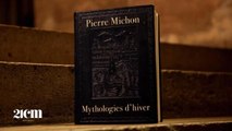 La lecture : « Mythologies d’hiver » – 21CM avec Pierre Michon - CANAL 