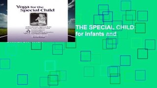 Full E-book  YOGA FOR THE SPECIAL CHILD: A Therapeutic Approach for Infants and Children with