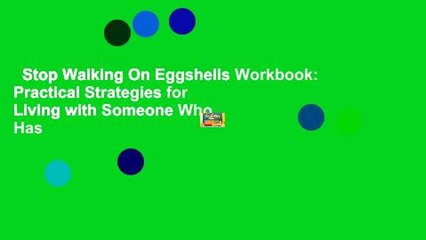 Stop Walking On Eggshells Workbook: Practical Strategies for Living with Someone Who Has