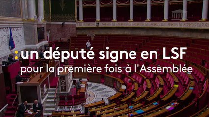 Un député La France insoumise s'exprime en langue des signes, une première à l'Assemblée nationale
