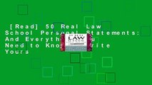 [Read] 50 Real Law School Personal Statements: And Everything You Need to Know to Write Yours