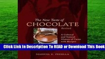 Online The New Taste of Chocolate, Revised: A Cultural & Natural History of Cacao with Recipes