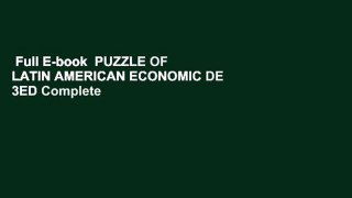 Full E-book  PUZZLE OF LATIN AMERICAN ECONOMIC DE 3ED Complete