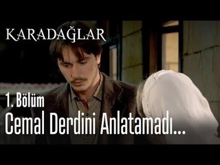 Annem hakkında çok kötü şeyler söyledi! - Karadağlar 1. Bölüm