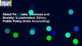 About For Books  Business and Society: Stakeholders, Ethics, Public Policy (Irwin Accounting)