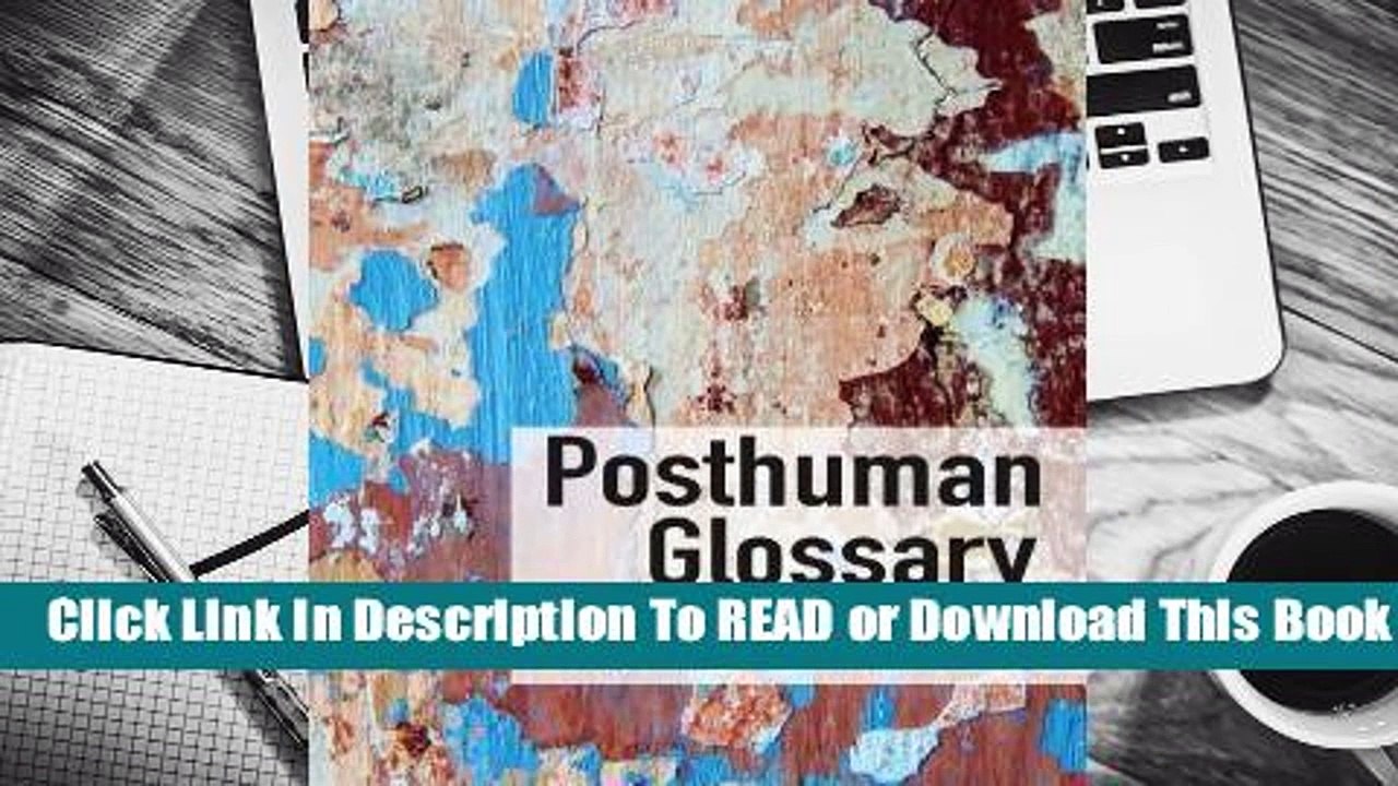 Online Posthuman Glossary  For Kindle