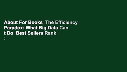 About For Books  The Efficiency Paradox: What Big Data Can t Do  Best Sellers Rank : #2