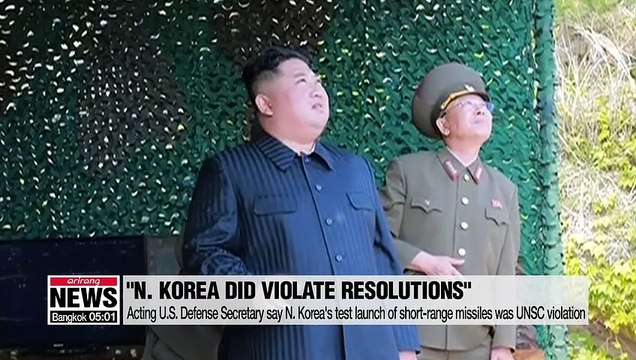 Acting U.S. Defense Secretary say N. Korea's test launch of short-range missiles was UNSC violation