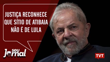 Justiça reconhece que sítio de Atibaia não é de Lula