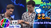 THVL | Giải mã tri kỷ - Tập 22: Diễn viên Quách Ngọc Tuyên – Ca sĩ Hồ Việt Trung