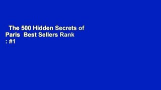 The 500 Hidden Secrets of Paris  Best Sellers Rank : #1