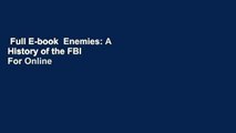 Full E-book  Enemies: A History of the FBI  For Online