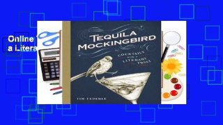 Online Tequila Mockingbird: Cocktails with a Literary Twist  For Kindle
