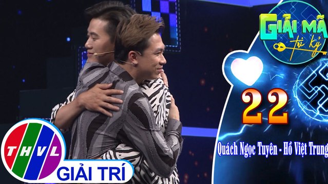 THVL | Quách Ngọc Tuyên, Hồ Việt Trung - dù điều gì đi chăng nữa, anh em mãi là anh em | Giải mã tri kỷ - Tập 22