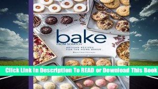Online Bake from Scratch (Vol 3): Artisan Recipes for the Home Baker  For Free