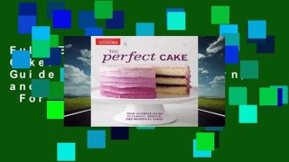 Full E-book The Perfect Cake: Your Ultimate Guide to Classic, Modern, and Whimsical Cakes  For Trial