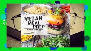 About For Books  Vegan Meal Prep: A 5-Week Plan with 125 Ready-To-Go Recipes Complete