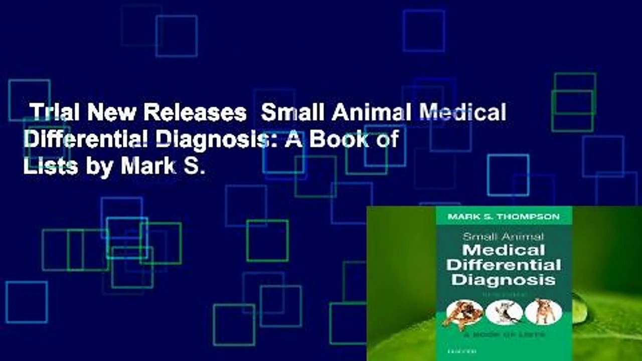 Trial New Releases  Small Animal Medical Differential Diagnosis: A Book of Lists by Mark S.