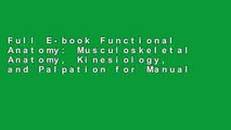 Full E-book Functional Anatomy: Musculoskeletal Anatomy, Kinesiology, and Palpation for Manual