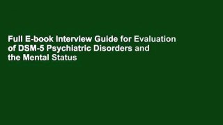 Full E-book Interview Guide for Evaluation of DSM-5 Psychiatric Disorders and the Mental Status
