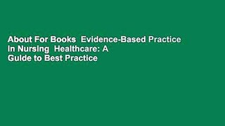 About For Books  Evidence-Based Practice in Nursing  Healthcare: A Guide to Best Practice  Best