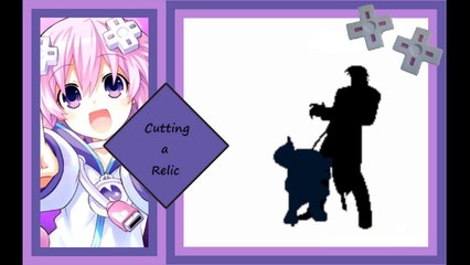 Nep Quickie: Cutting a Relic