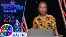 THVL | Ngọc Dung bị nghi ngờ vì trả lời được nhiều câu hỏi nhất | Truy tìm cao thủ - Tập 22