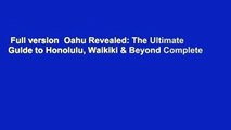 Full version  Oahu Revealed: The Ultimate Guide to Honolulu, Waikiki & Beyond Complete
