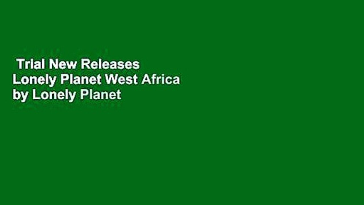 Trial New Releases  Lonely Planet West Africa by Lonely Planet