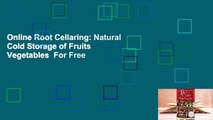 Online Root Cellaring: Natural Cold Storage of Fruits  Vegetables  For Free