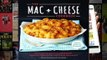 Full version  The Mac + Cheese Cookbook: 50 Simple Recipes from Homeroom, America's Favorite Mac