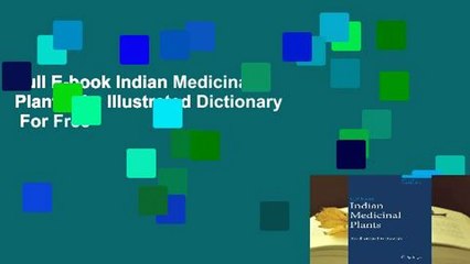 Full E-book Indian Medicinal Plants: An Illustrated Dictionary  For Free