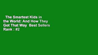 The Smartest Kids in the World: And How They Got That Way  Best Sellers Rank : #2