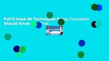 Full E-book 40 Techniques Every Counselor Should Know  For Trial