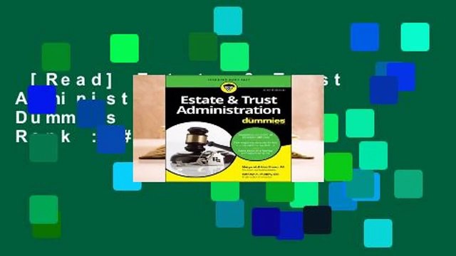 [Read] Estate & Trust Administration for Dummies Best Sellers Rank : #4