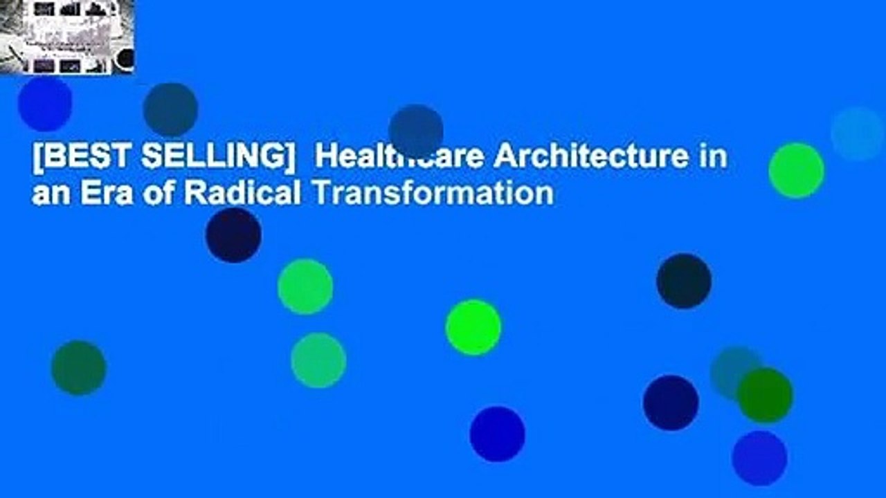 [BEST SELLING]  Healthcare Architecture in an Era of Radical Transformation