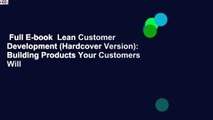 Full E-book  Lean Customer Development (Hardcover Version): Building Products Your Customers Will