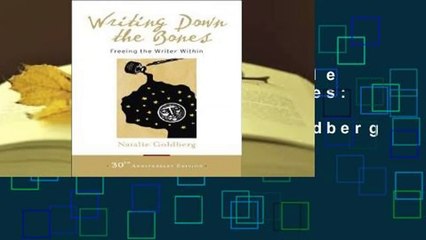 Any Format For Kindle  Writing Down the Bones: Freeing the Writer Within by Natalie Goldberg