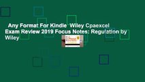 Any Format For Kindle  Wiley Cpaexcel Exam Review 2019 Focus Notes: Regulation by Wiley