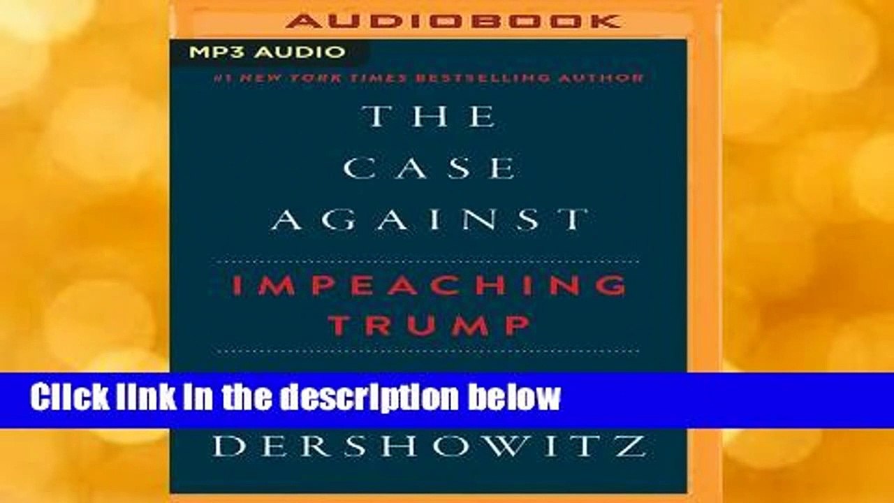 [Read] The Case Against Impeaching Trump  For Free