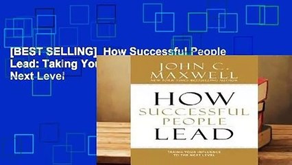 [BEST SELLING]  How Successful People Lead: Taking Your Influence to the Next Level