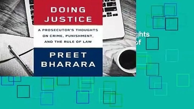 Doing Justice: A Prosecutor's Thoughts on Crime, Punishment, and the Rule of Law Review