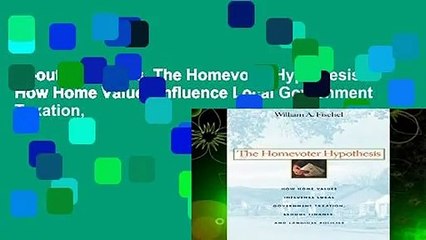 About For Books  The Homevoter Hypothesis: How Home Values Influence Local Government Taxation,