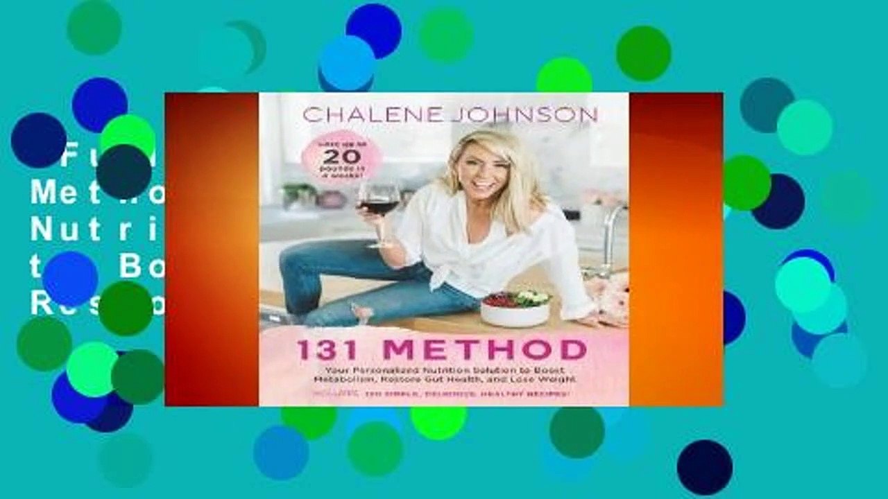 Full version  131 Method: Your Personalized Nutrition Solution to Boost Metabolism, Restore Gut