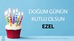 İyi ki Doğdun EZEL - İsme Özel Doğum Günü Şarkısı