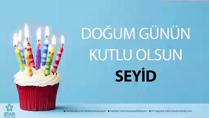 İyi ki Doğdun SEYİD - İsme Özel Doğum Günü Şarkısı
