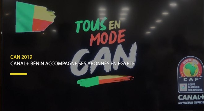 CAN 2019: Canal+ Bénin accompagne ses abonnés en Egypte