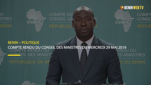 Bénin : compte rendu du conseil des ministres du mercredi 29 mai 2019