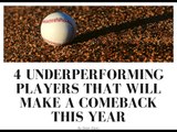 4 Underperforming Players That Will Make A Comeback This Year