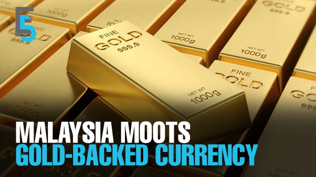 EVENING 5: M’sia moots new currency for East Asia